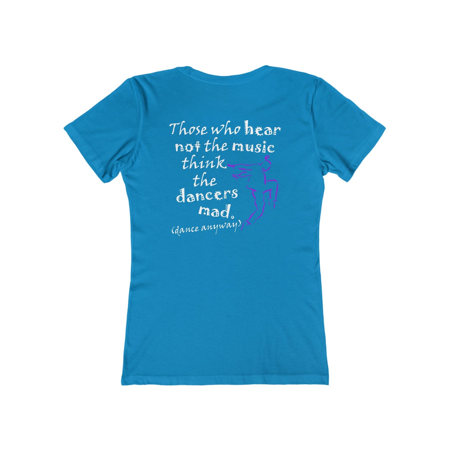 Hip Hop Guy; Those Who Hear Not the Music (Women's Boyfriend Tee)