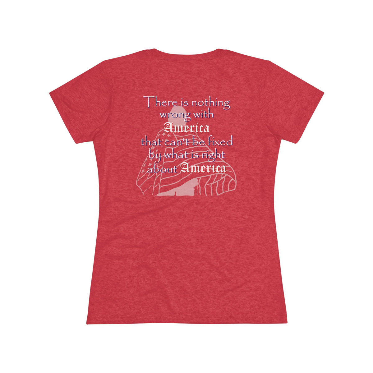 Nothing Wrong with America That (Women's Triblend Tee)