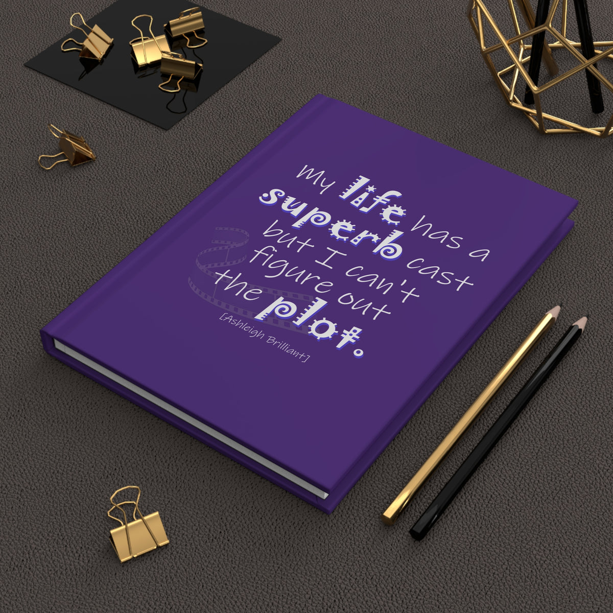 My Life Has A Superb Cast ... (Hardcover Journal Matte)