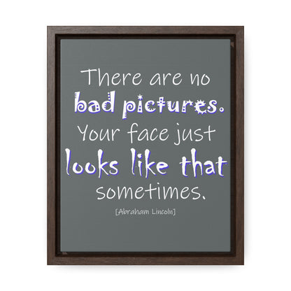 There Are No Bad Pictures (Gallery Canvas, Vertical Frame)