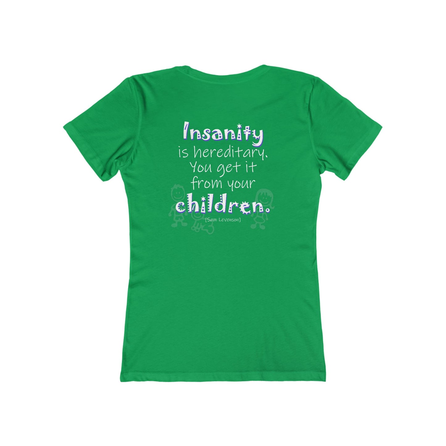 Insanity is Hereditary (Women's Boyfriend Tee)