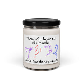 Those Who Hear Not the Music (Scented Soy Candle, 9oz)