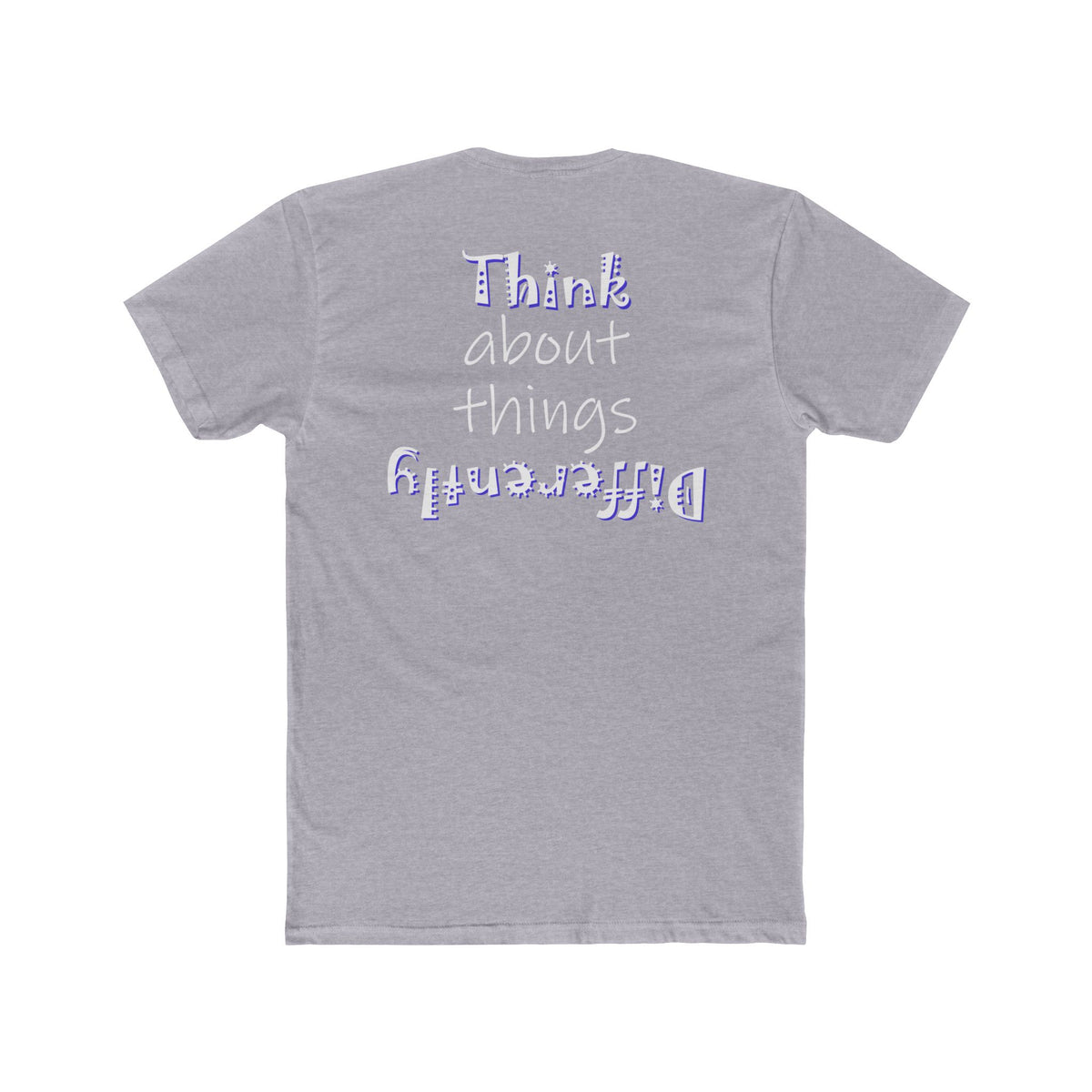 Think About Things Differently (Cotton Crew Tee)