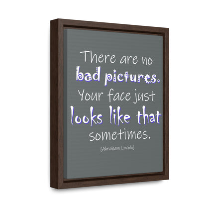 There Are No Bad Pictures (Gallery Canvas, Vertical Frame)