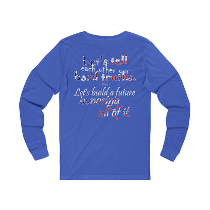 Hard Truths (Jersey Long Sleeve)