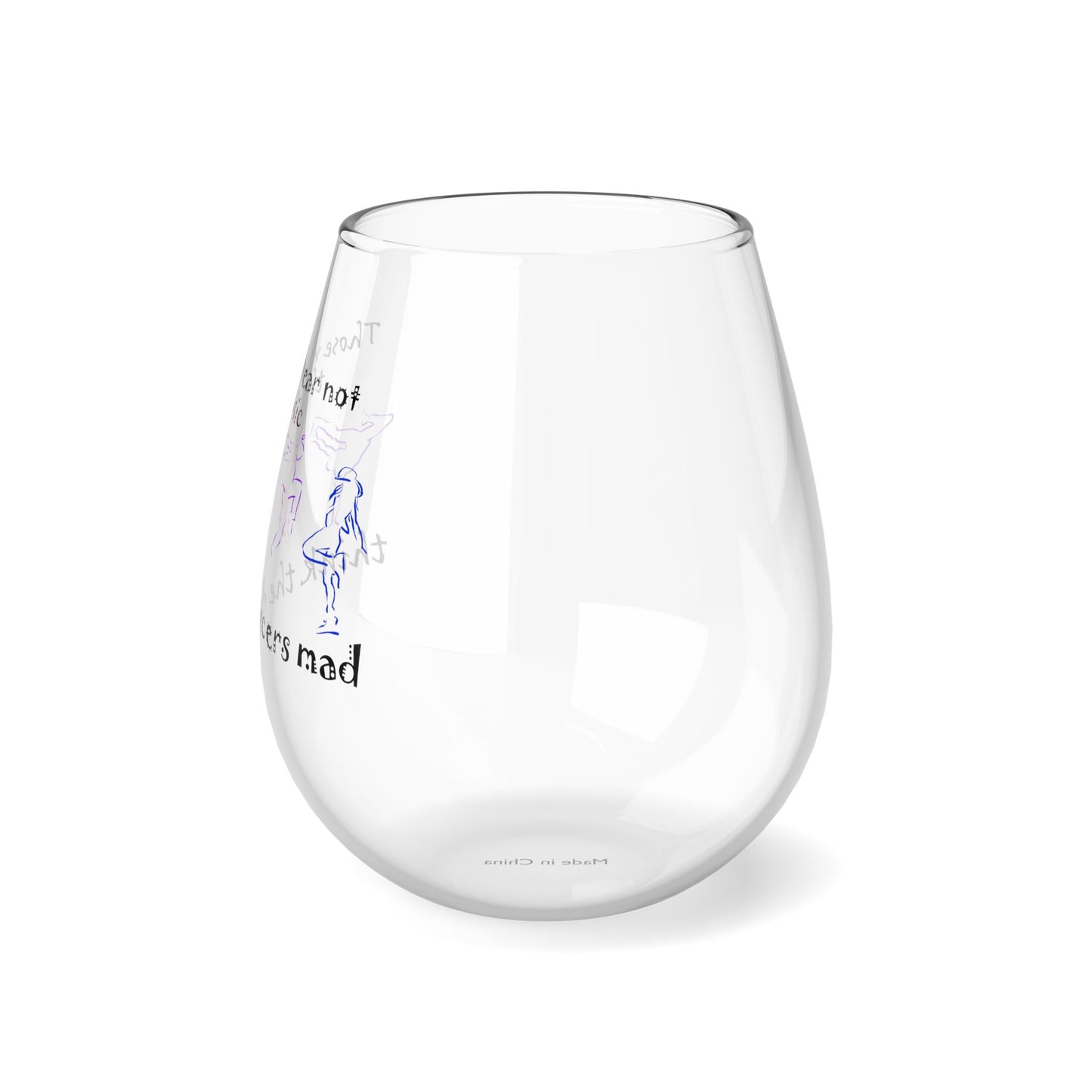 Those Who Hear Not the Music (Stemless Wine Glass, 11.75oz)