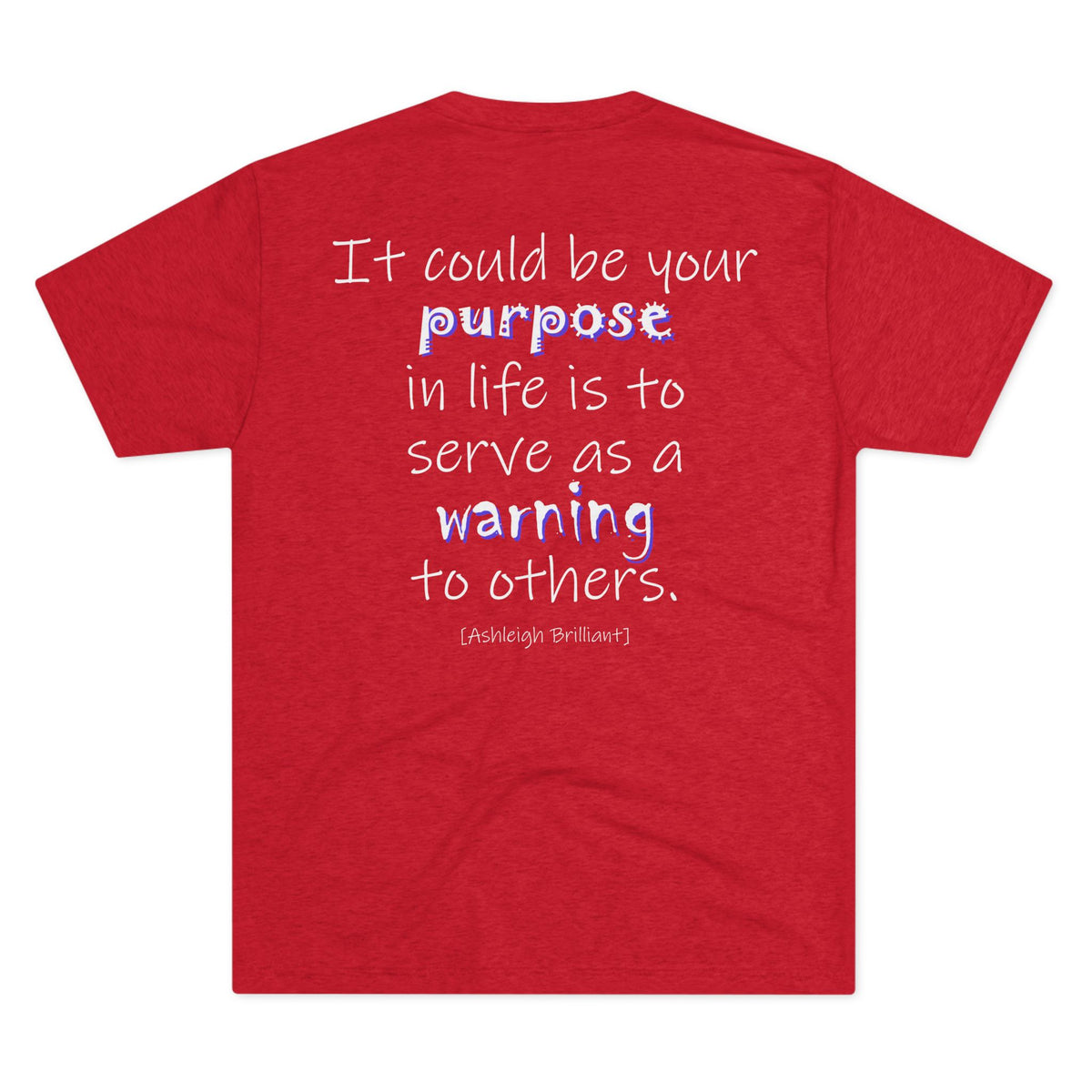 It Could Be Your Purpose (Triblend Crew Tee)