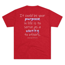 It Could Be Your Purpose (Triblend Crew Tee)
