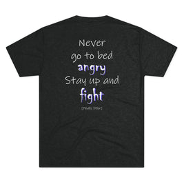 Never Go to Bed Angry (Triblend Crew Tee)