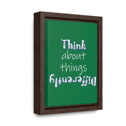 Think About Things Differently (Gallery Canvas, Vertical Frame)