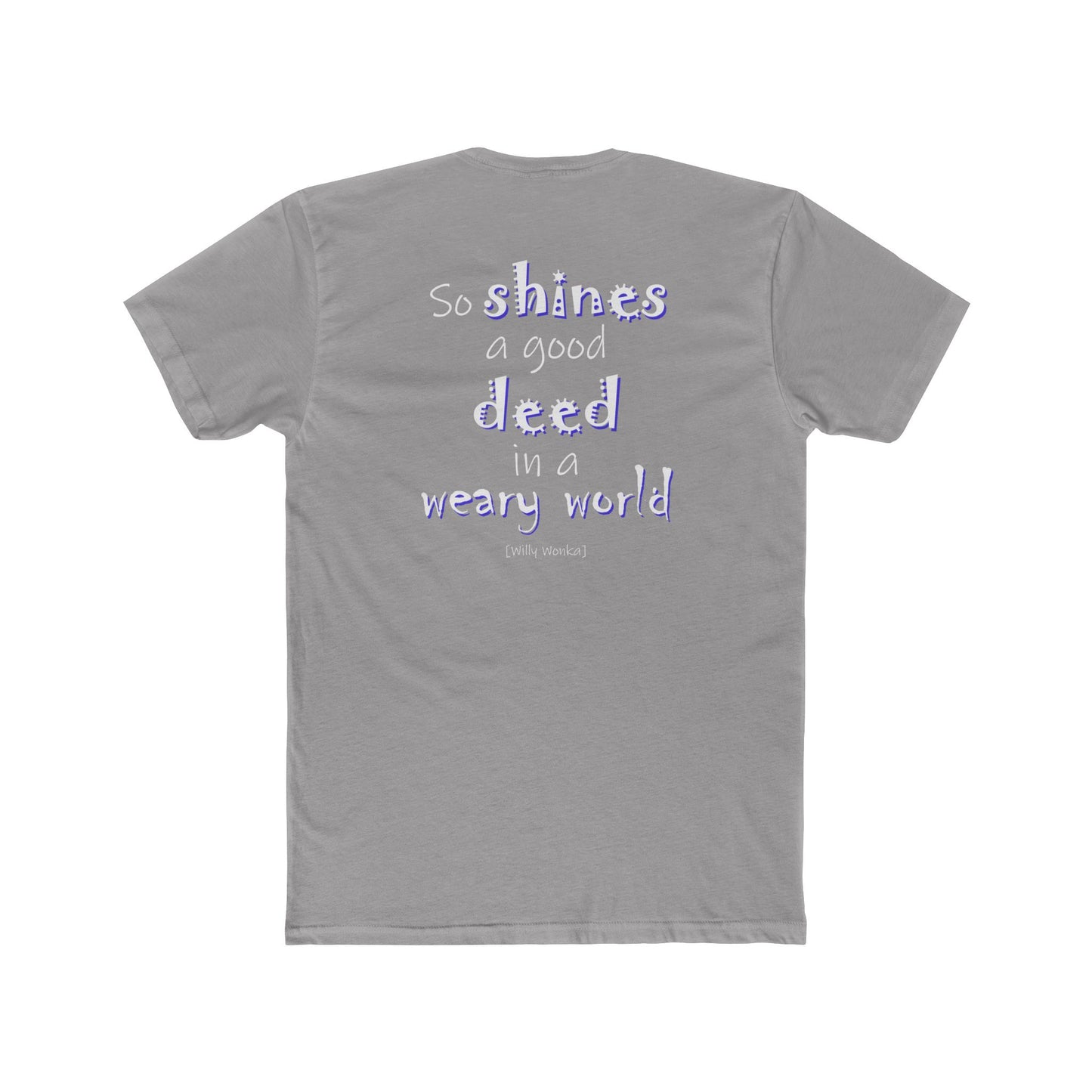 So Shines a Good Deed (Cotton Crew Tee)