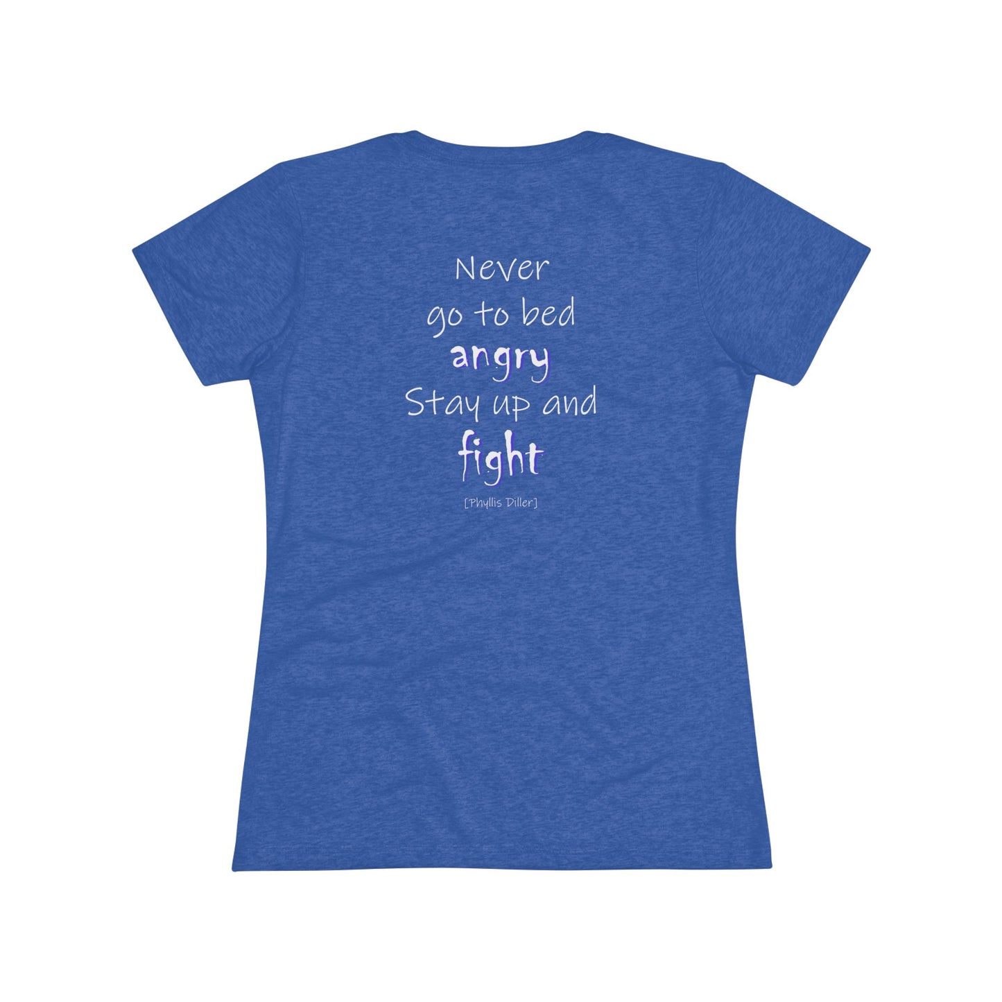 Never Go to Bed Angry (Women's Triblend Tee)