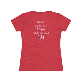 Never Go to Bed Angry (Women's Triblend Tee)