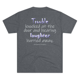 Trouble Knocked at the Door (Triblend Crew Tee)