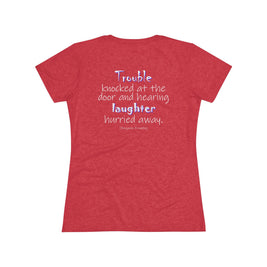 Trouble Knocked at the Door (Women's Triblend Tee)