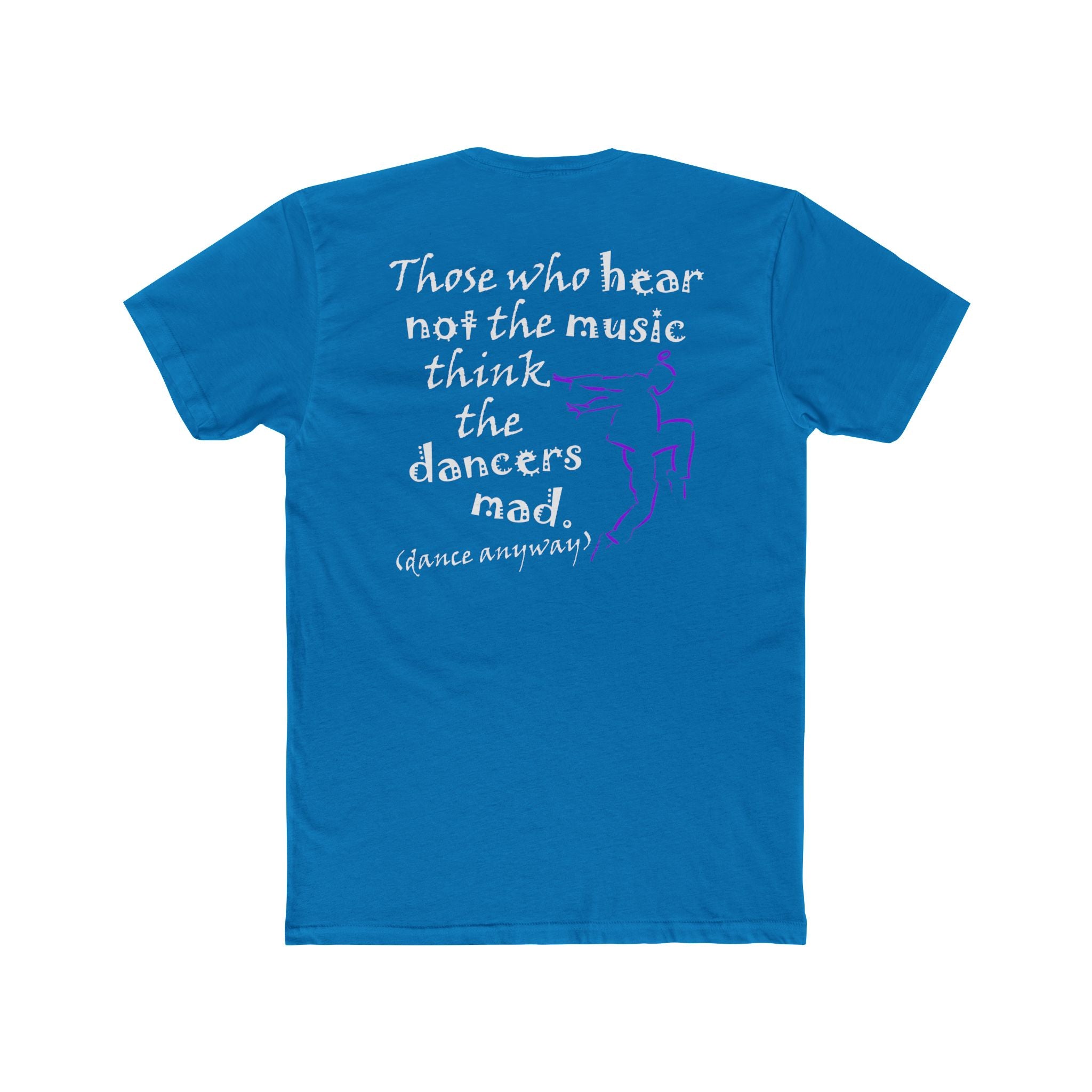 Hip Hop Guy; Those Who Hear Not the Music (Cotton Crew Tee)