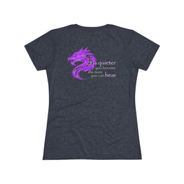 Quieter You Become (Women's Triblend Tee)