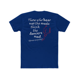 Ballerina; Those Who Hear Not the Music (Cotton Crew Tee)