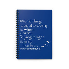 Weird Thing About Bravery (Spiral Notebook - Ruled Line)