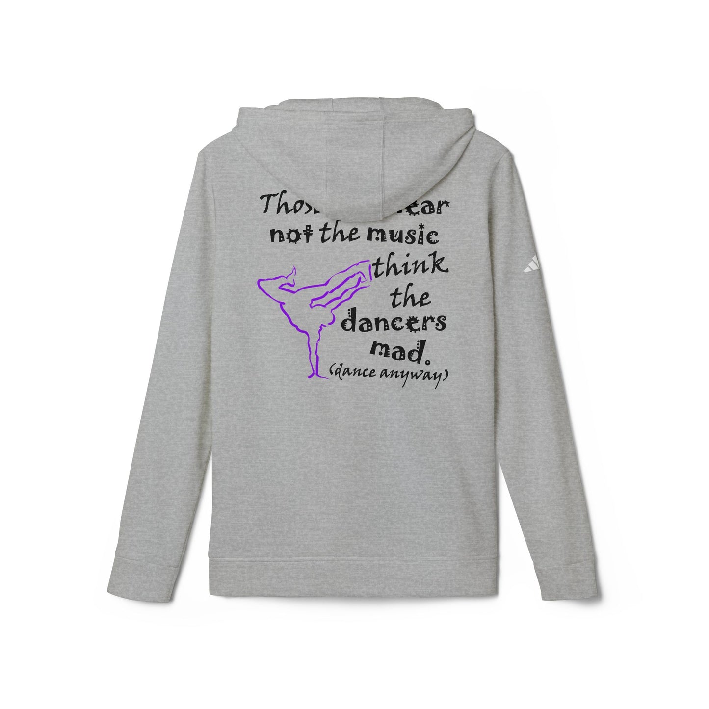 Breaking; Those Who Hear Not the Music (adidas® Fleece Hoodie)