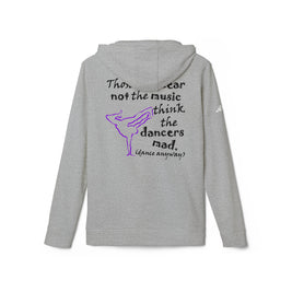 Breaking; Those Who Hear Not the Music (adidas® Fleece Hoodie)
