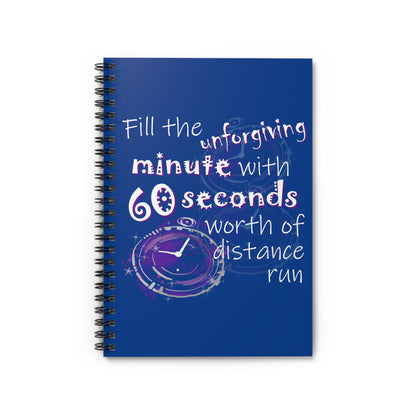 Fill the Unforgiving Minute (Spiral Notebook - Ruled Line)