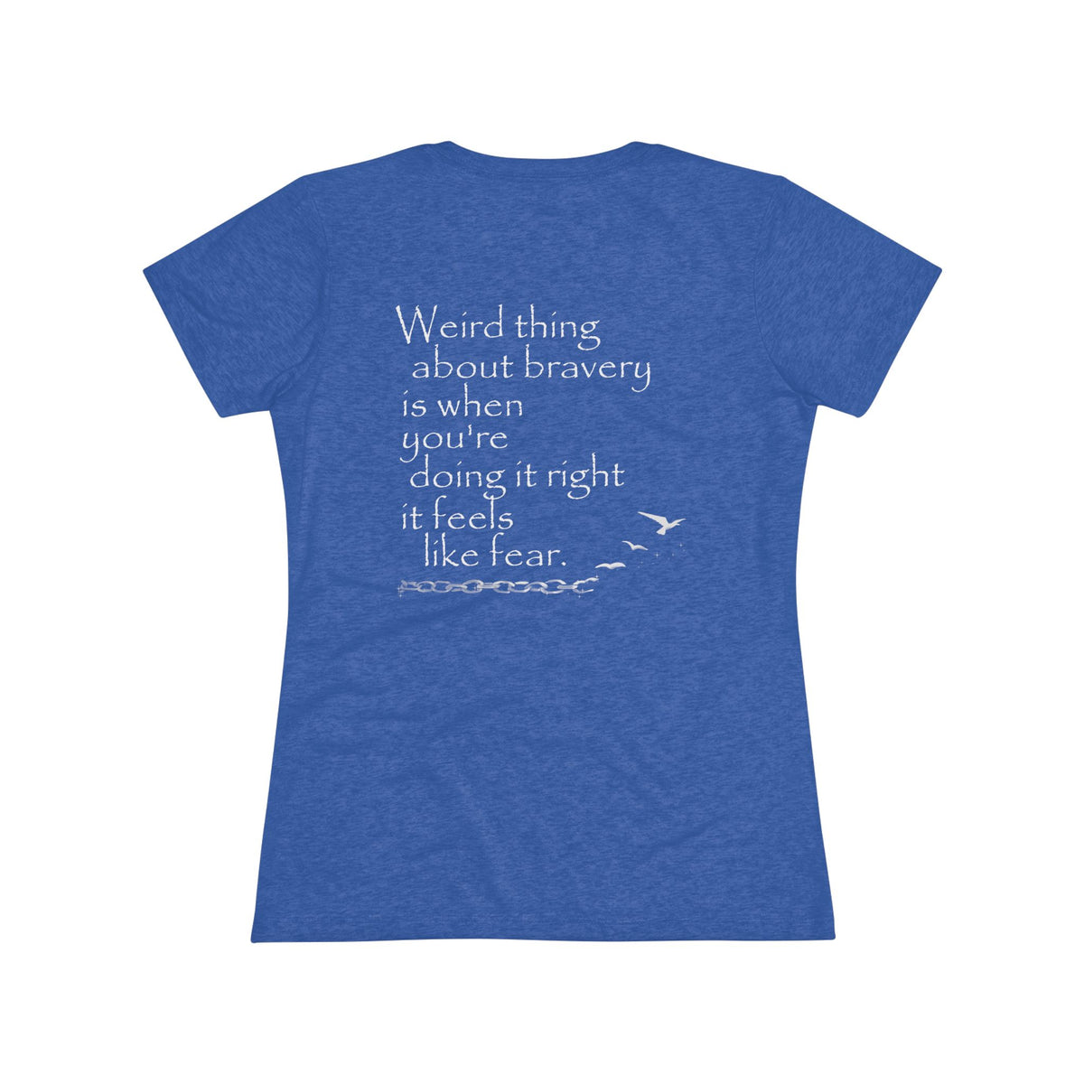 Weird Thing About Bravery (Women's Triblend Tee)