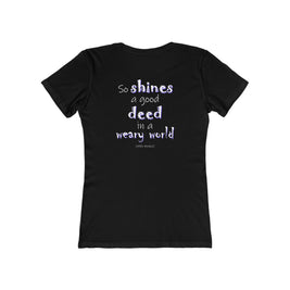 So Shines a Good Deed (Women's Boyfriend Tee)