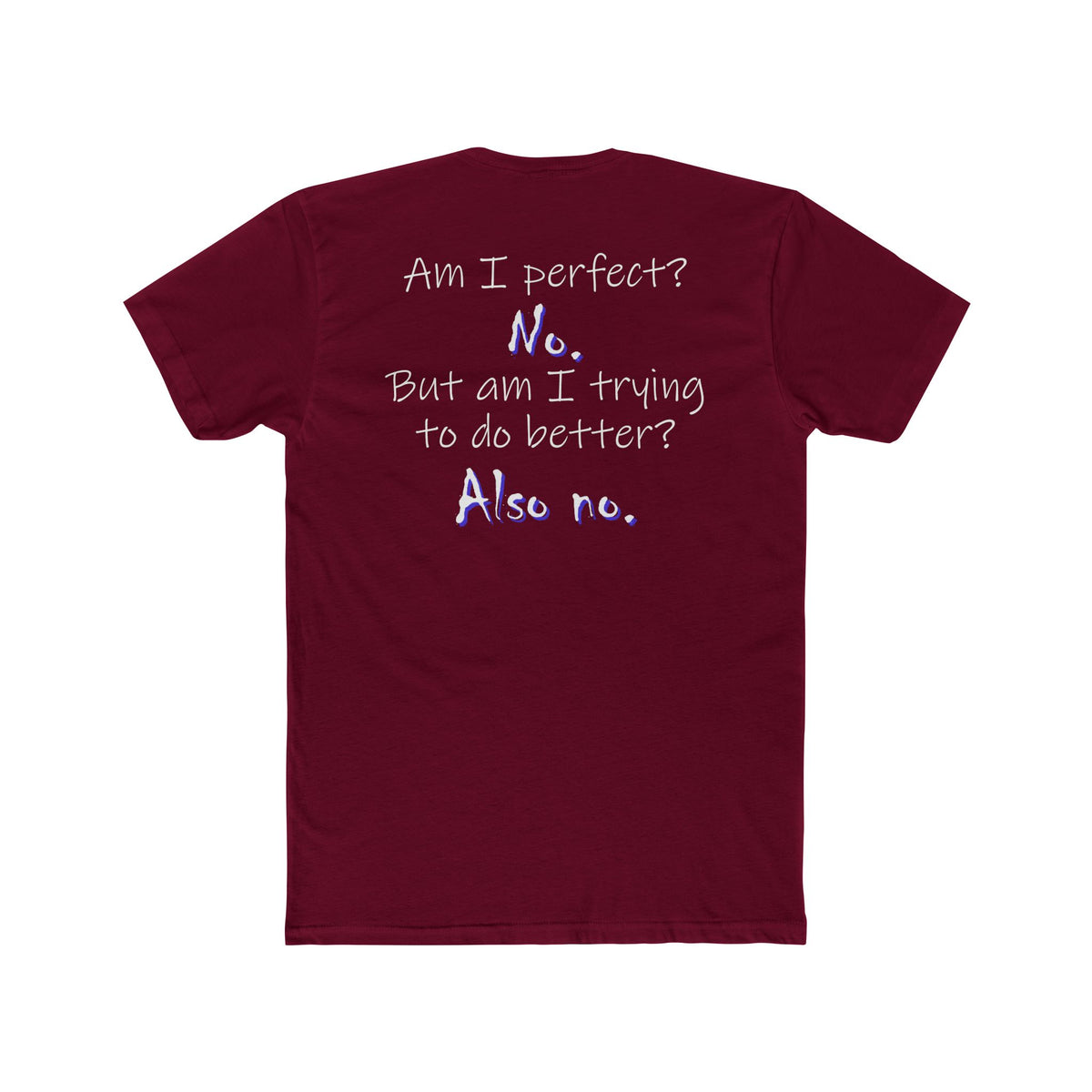 Am I Perfect? No (Cotton Crew Tee)