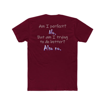 Am I Perfect? No (Cotton Crew Tee)