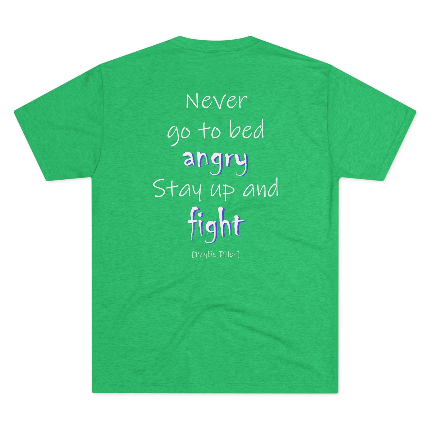 Never Go to Bed Angry (Triblend Crew Tee)