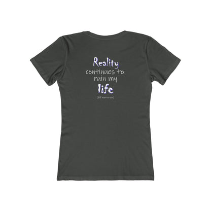 Reality Continues (Women's Boyfriend Tee)