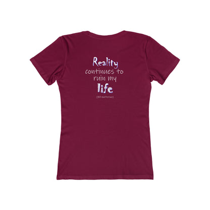 Reality Continues (Women's Boyfriend Tee)