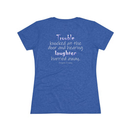 Trouble Knocked at the Door (Women's Triblend Tee)