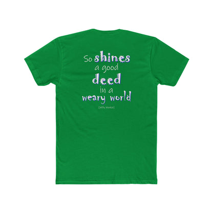 So Shines a Good Deed (Cotton Crew Tee)