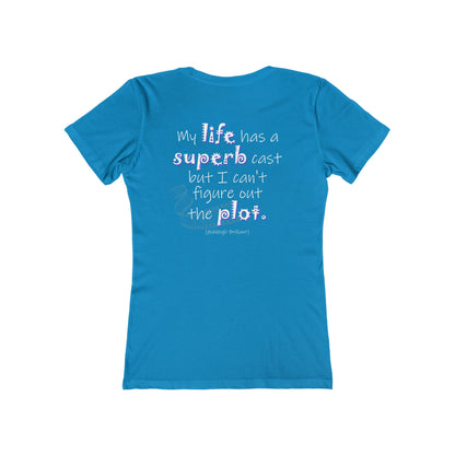 My Life Has A Superb Cast (Women's Boyfriend Tee)