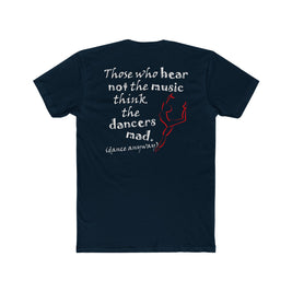 Ballerina; Those Who Hear Not the Music (Cotton Crew Tee)