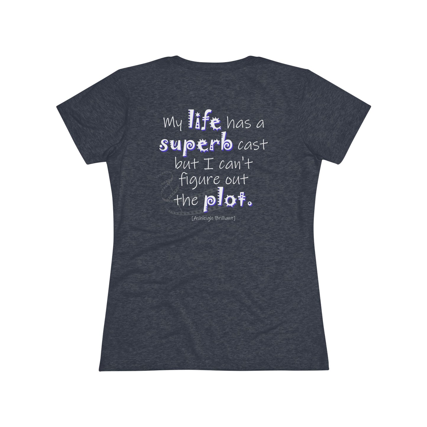 My Life Has A Superb Cast (Women's Triblend Tee)