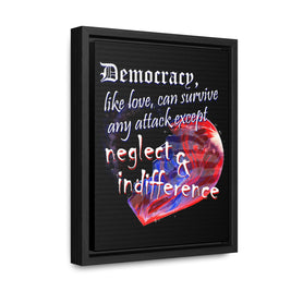 Democracy, Like Love, Can Survive (Gallery Canvas, Vertical Frame)