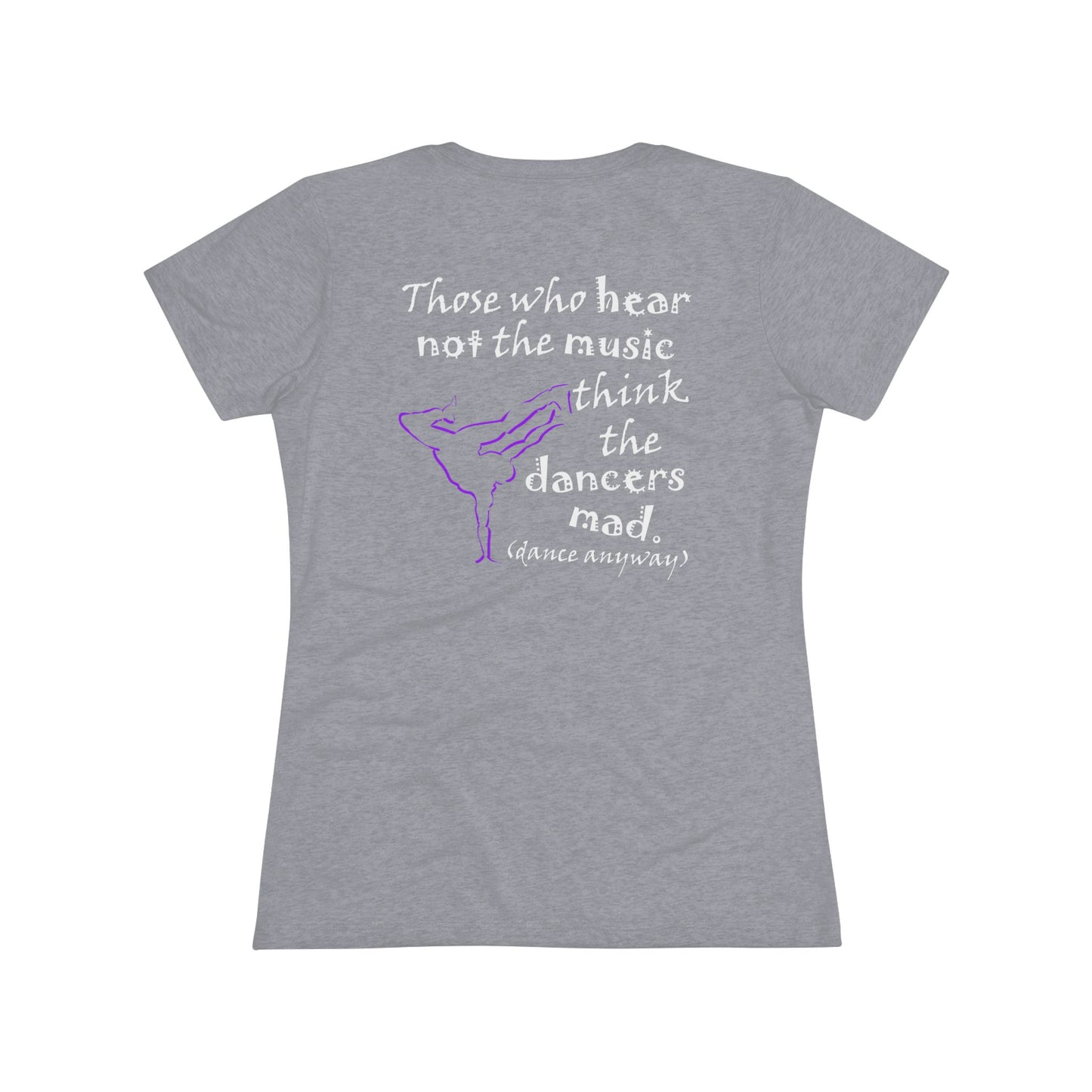 Breaking; Those Who Hear Not the Music (Women's Triblend Tee)