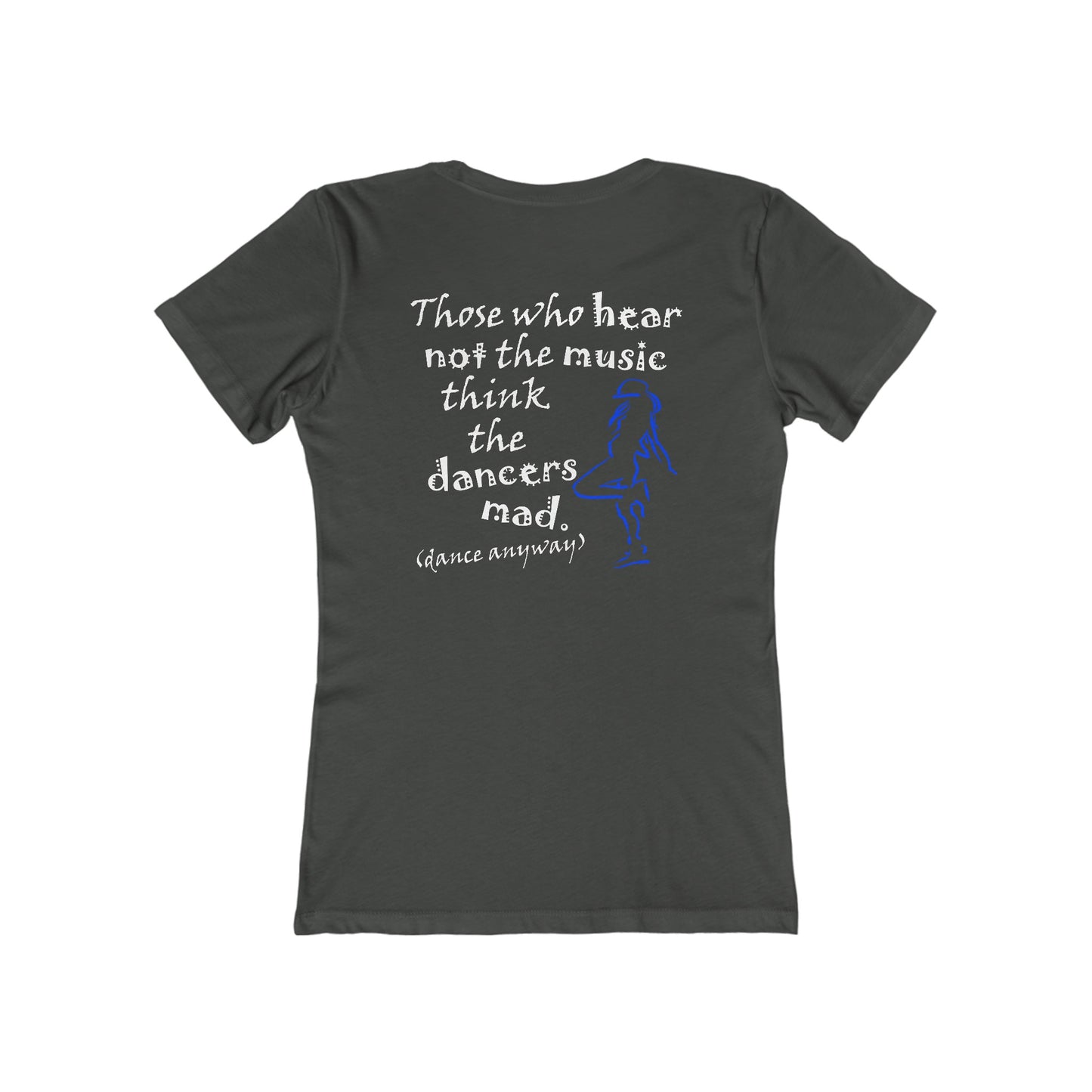 Hip Hop Girl; Those Who Hear Not the Music (Women's Boyfriend Tee)