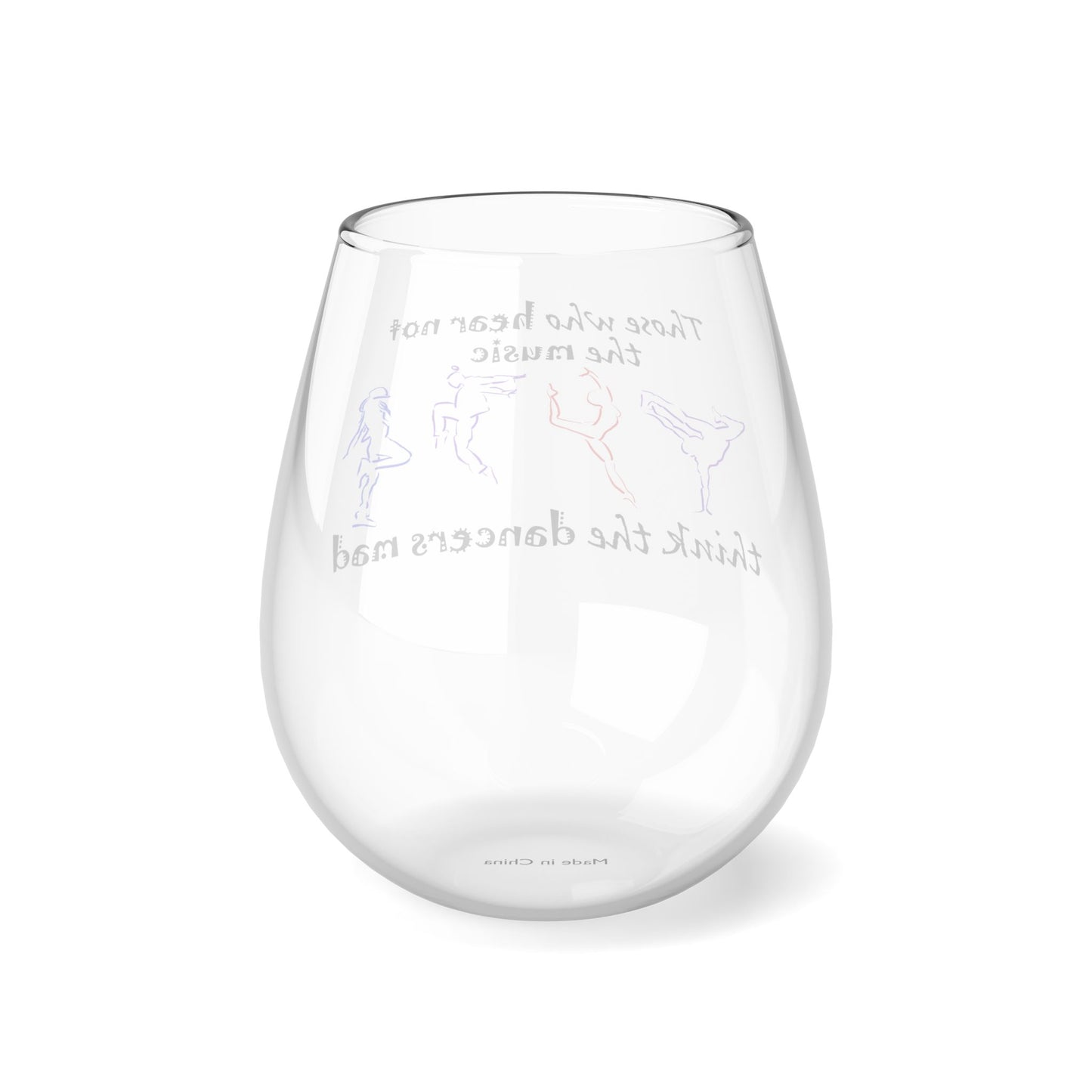 Those Who Hear Not the Music (Stemless Wine Glass, 11.75oz)