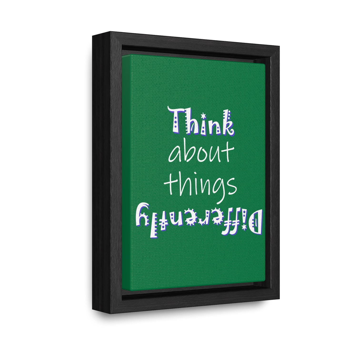 Think About Things Differently (Gallery Canvas, Vertical Frame)