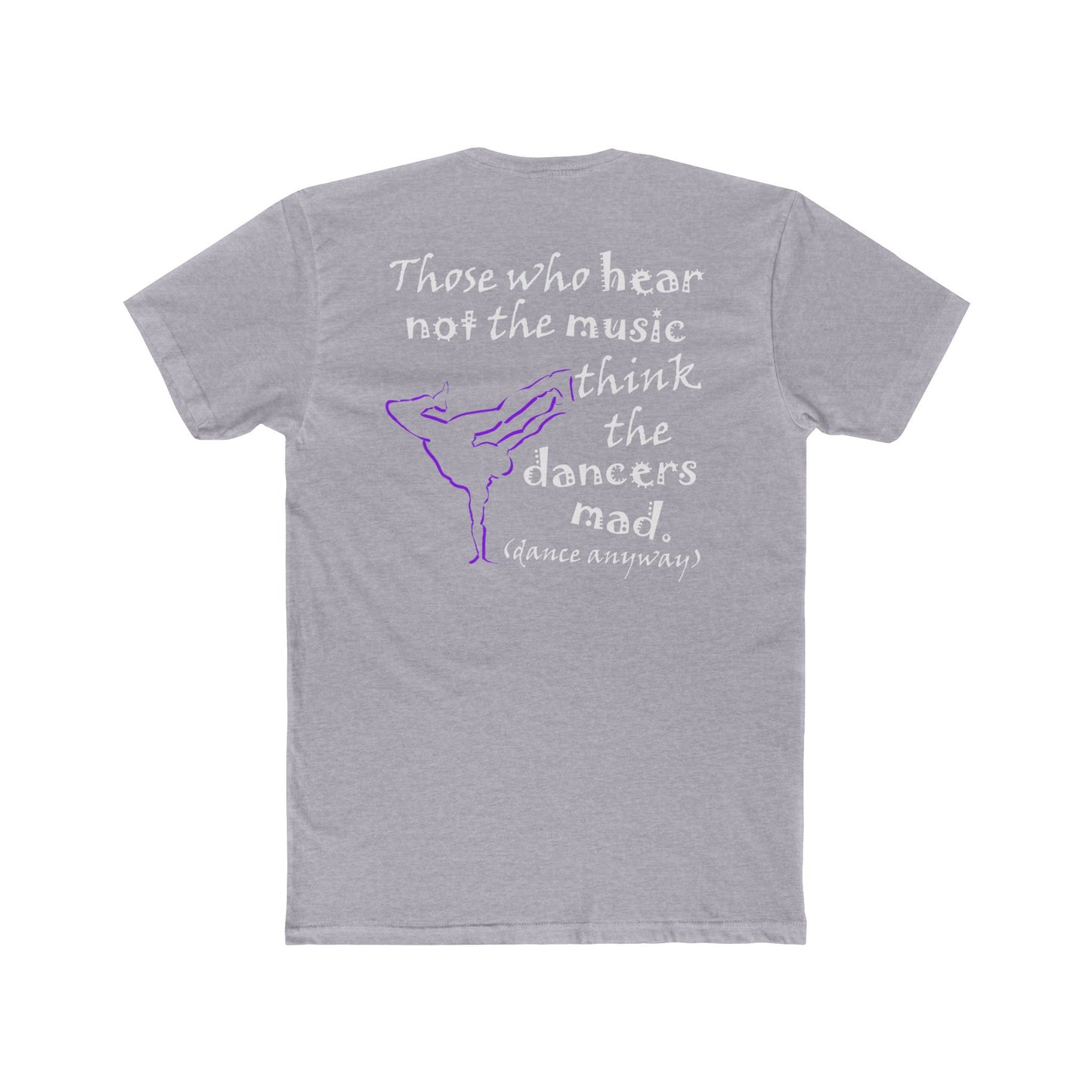 Breaking; Those Who Hear Not the Music (Cotton Crew Tee)