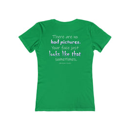 There Are No Bad Pictures (Women's Boyfriend Tee)