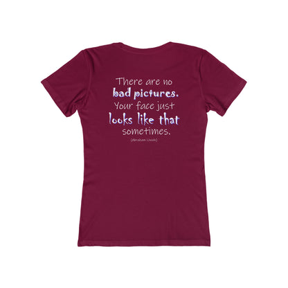 There Are No Bad Pictures (Women's Boyfriend Tee)