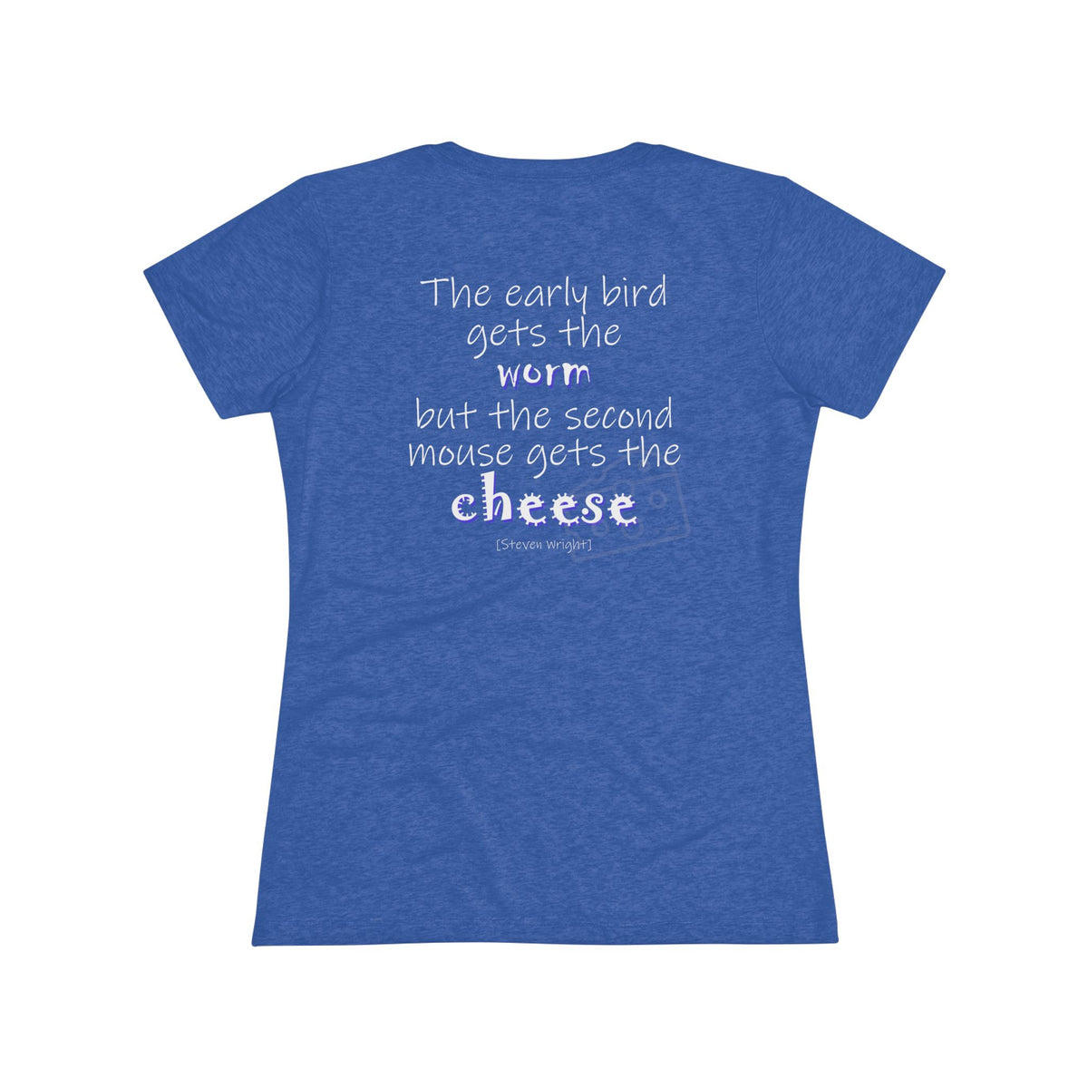 The Early Bird Gets ... (Women's Triblend Tee)