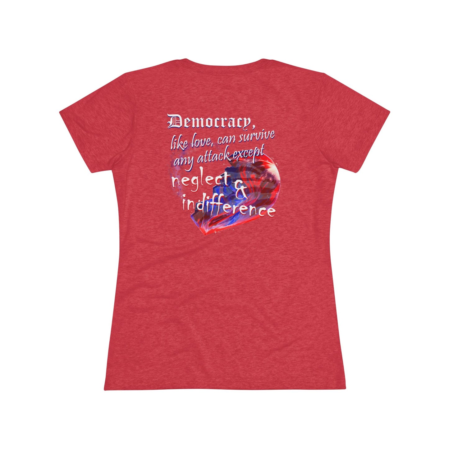 Democracy, Like Love, Can Survive (Women's Triblend Tee)