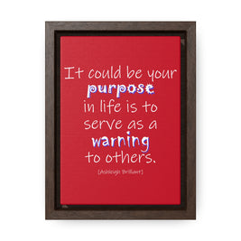 It Could Be Your Purpose (Gallery Canvas, Vertical Frame)
