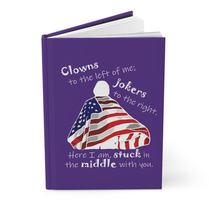 Clowns to the Left; Jokers to the Right (Hardcover Journal)